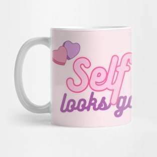 Self Love looks good on you! Mug